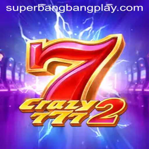 Dive into the World of Crazy7772 and Unleash the Superbangbang Adventure