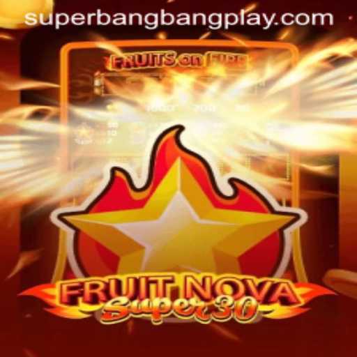 FruitrNovaSupe30: A Fresh Twist in the Gaming World with Superbangbang