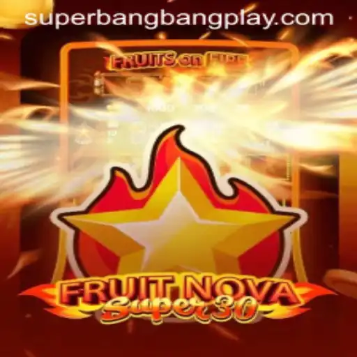 FruitrNovaSupe30: A Fresh Twist in the Gaming World with Superbangbang