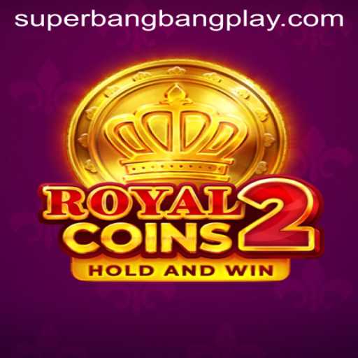 An In-Depth Exploration of RoyalCoins2 and the Buzz Around SuperBangBang